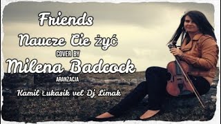 Dj Limak amp MilenaNauczę cie życ Cover Friends [upl. by Allin]