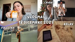 IL PRIMO VLOGMAS DA 30 enne 🥹 18 dicembre 2023 ✨ [upl. by Waldos]