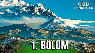 GİZLİ CENNETLER 1 BÖLÜM  4K DOĞA BELGESELİ [upl. by Yram592]