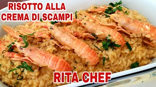 RISOTTO ALLA CREMA DI SCAMPI⭐RITA CHEF  Delicato e raffinato delizierà il vostro palato [upl. by Zarger]