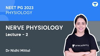 L2  Nerve Physiology  NEET PG  Physiology  Dr Nidhi Mittal  Unacademy Live  NEET PG [upl. by Edlun]