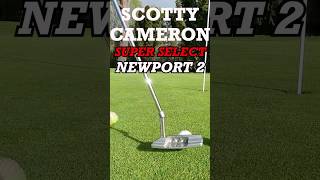 QUICK LOOK AT THE NEW SCOTTY CAMERON SUPER SELECT NEWPORT 2 2023 PUTTER golf golfer [upl. by Rovit]