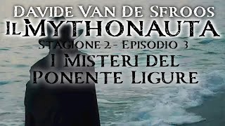 Il Mythonauta I Misteri del Ponente Ligure Stagione 2 Episodio 3 [upl. by Aztinay21]