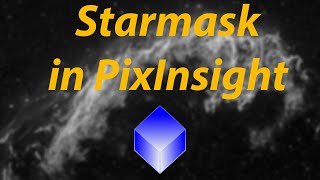 STARMASK Explained for Beginners  PixInsight Astrophotograpghy Tutorial [upl. by Alekahs]