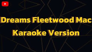 Dreams Fleetwood Mac Karaoke Version [upl. by Dorotea]