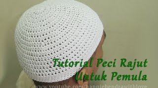 Crochet  Tutorial Peci Kopiah Rajut Untuk Pemula  Kufi Hat [upl. by Ryan]