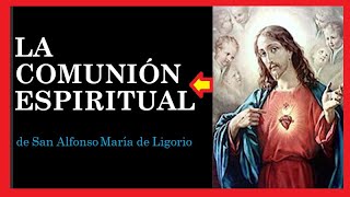 LA COMUNIÓN ESPIRITUAL  Oración por si no pueden comulgar🍞🙏😇 [upl. by Aika]