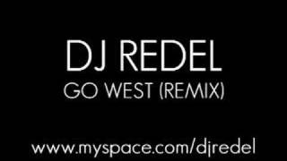 Go West remixedproduced by Dj RedeL [upl. by Analeh210]