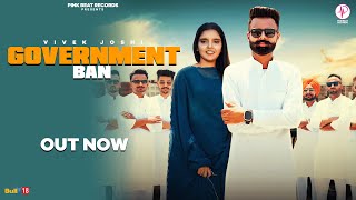 Government Ban  Vivek Joshi  Latest Punjabi Songs 2024  PinkBeat Records [upl. by Anilak]