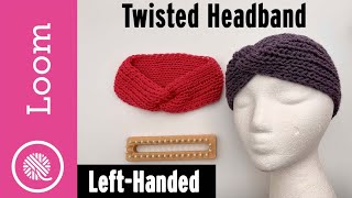 EASY Loom Knit Twisted Headband BEGINNER FRIENDLY Left Handed [upl. by Betti]