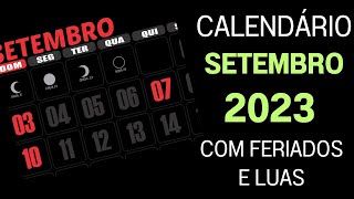 CALENDÁRIO SETEMBRO DE 2023 COM FERIADOS E LUAS [upl. by Briney]