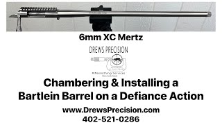 Building a 6mm XC Chambered in a Bartlein barrel on a Defiance Action CNC chambering and threading [upl. by Elatnahs581]