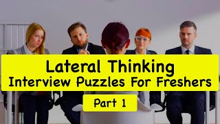 10 Lateral Thinking Interview Puzzles For Freshers  Part1  Lateral Thinking Puzzles [upl. by Animaj]