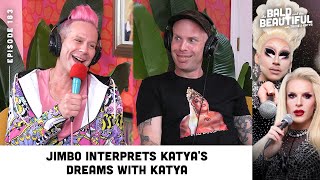 Jimbo Interprets Katyas Dreams with Katya  The Bald and the Beautiful with Trixie and Katya [upl. by Ahsetra726]