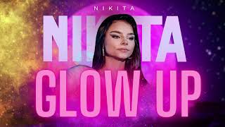 NIKITA  GLOW UP Official Audio [upl. by Milinda]