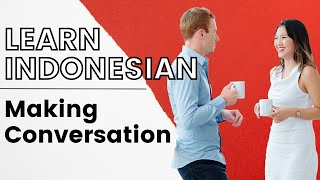 Learn Indonesian Language Basics  Small Talk in Bahasa Indonesia  Making Conversation [upl. by Melnick]