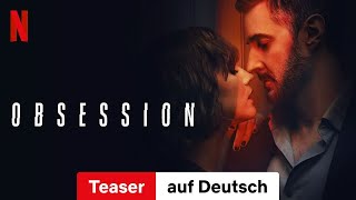 Obsession Teaser  Trailer auf Deutsch  Netflix [upl. by Yodlem]