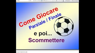 Come giocare il PARZIALE FINALE e scommettere  Metodo vincente  Sistema scommesse pronostici [upl. by Krucik101]