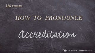 How to Pronounce Accreditation Real Life Examples [upl. by Takeshi]