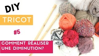 TUTO DIY TRICOT Comment faire des Diminutions au Tricot [upl. by Ardnnaed926]