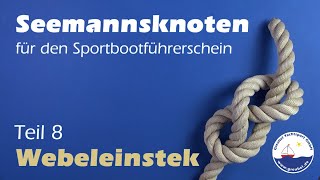 Sportbootführerschen BinnenSee Knoten Teil 8 Webeleinstek [upl. by Sisxela]