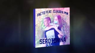 Facto feat Claudia MW – Serotonina [upl. by Ataynik11]