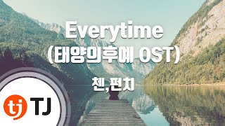 TJ노래방 Everytime태양의후예OST  첸CHEN펀치  TJ Karaoke [upl. by Minardi308]