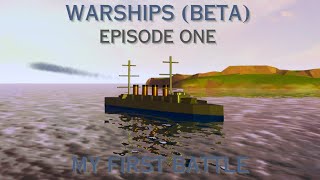 Roblox Warships Beta  My First Battle  Episode One [upl. by Fredra]