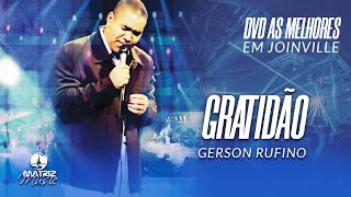 Gerson Rufino  Gratidão DVD As melhores em Joinville [upl. by Ashford391]