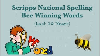 Scripps National Spelling Bee Winning Words Last 10 Years [upl. by Michiko]