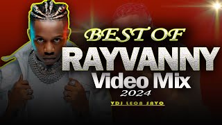 BEST OF RAYVANNY VIDEO MIX 2024  VDJ LEON SAVOBONGO VIDEO MIXI LOVE YOUTEAMO DANCERayvannychui [upl. by Nittirb]