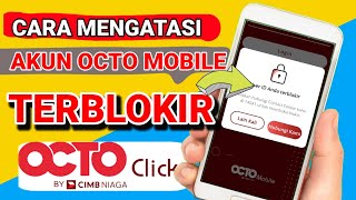 Cara Mengatasi Akun Octo Mobile Terblokir  Cara Membuka User ID Octo Mobile Diblokir Niaga Banking [upl. by Aklam906]