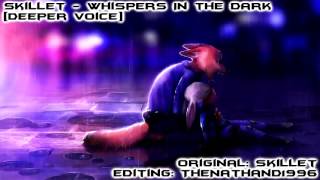 Skillet  Whispers In The Dark Deeper Voice [upl. by Anse]