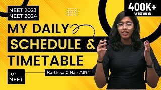 My Daily Schedule amp Timetable for NEET  Must watch for NEET 202324  Karthika G Nair AIR 1 [upl. by Elleunamme]