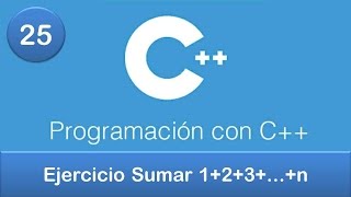 25 Programación en C  Ciclos o Bucles  Ejercicio Sumar 123n [upl. by Croom]