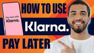 How to Use Klarna Pay Later 2024 [upl. by Anipsed]