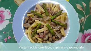 Pasta fredda con asparagi fave e guanciale  Ricetta facile e veloce [upl. by Aidaas]