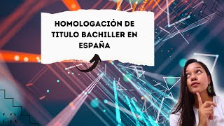 Homologación de título Bachiller en España  Te guío📍 [upl. by Daas744]