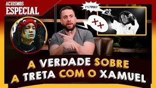 A VERDADE SOBRE A TRETA COM O XAMUEL  ACHISMOS PODCAST ESPECIAL5 [upl. by Jayne]