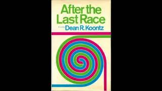 After the Last Race by Dean Koontz Audiobook [upl. by Notffilc879]