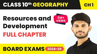 Resources and Development  Full Chapter  Class 10 Geography CBSE Chapter 1  CBSE [upl. by Dailey677]