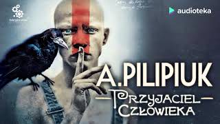 Andrzej Pilipiuk quotPrzyjaciel człowiekaquot  audiobook [upl. by Ridan]