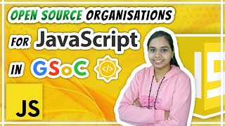 JavaScriptWeb Dev Open Source Orgs in Google Summer of Code GSoC ☀️ [upl. by Naujad]