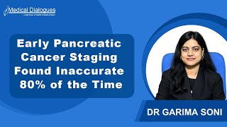 Early Pancreatic Cancer Staging Found Inaccurate 80 of the Time Finds JAMA Study [upl. by Ubana]