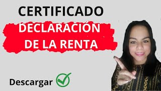 🎈como obtener CERTIFICADO de TÚ DECLARACION DE LA RENTA 👉online✅CERTIFICADO ELECTRÓNICO DE RENTA [upl. by Asabi]