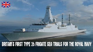 Britains first Type 26 frigate sea trials for the Royal Navy [upl. by Anahsirk714]