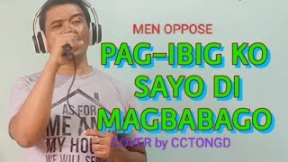 MEN OPPOSE PAGIBIG KO SAYO DI MAGBABAGO ORIGINAL SONG COVER by clovlog1 opm coversong [upl. by Norvan]