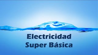 Electricidad Super Básica 1 [upl. by Tanberg781]