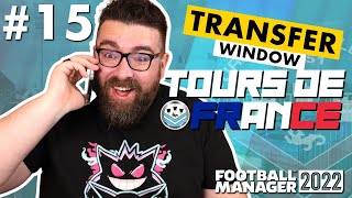 TRANSFER WINDOW  Part 15  TOURS DE FRANCE FM22  Football Manager 2022 [upl. by Ocicnarf]