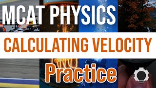 MCAT Physics Practice Calculating Velocity [upl. by Anerual]